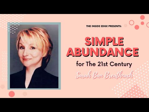 [AWARD WINNER] Simple Abundance for the 21st Century with Sarah Ban Breathnach | The Inside Edge