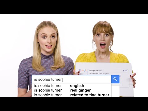 Sophie Turner &amp; Jessica Chastain Answer the Web&#039;s Most Searched Questions | WIRED