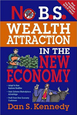 'No B.S. Wealth Attraction in the New Economy'