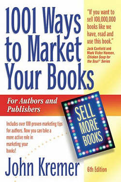 1001 Ways to Market Your Books by John Kremer