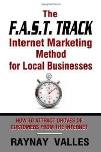 The FAST Track Internet Marketing Method by Raynay Valles