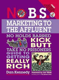 Marketing to the Affluent by Dan S. Kennedy